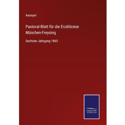Pastoral-Blatt für die Erzdiöcese München-Freysing, Gebundene Ausgabe von Anonym, Outlook, 978-3-375-09467-6