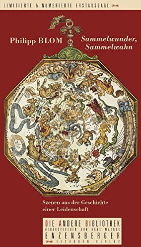 Philipp Blom - Sammelwunder, Sammelwahn: Szenen aus der Geschichte einer Leidenschaft (Die Andere Bibliothek) - Preis vom 12.10.2026 11:37:12 h