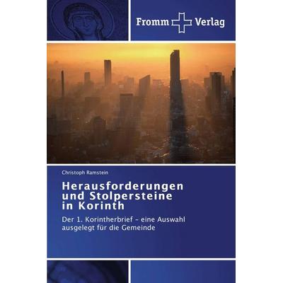 Herausforderungen und Stolpersteine in Korinth, Taschenbuch von Christoph Ramstein, Fromm Verlag, 978-3-8416-0056-1