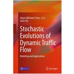 Stochastic Evolutions of Dynamic Traffic Flow, Fachbücher von Li Li, Qixin Shi, Xiqun (Michael) Chen