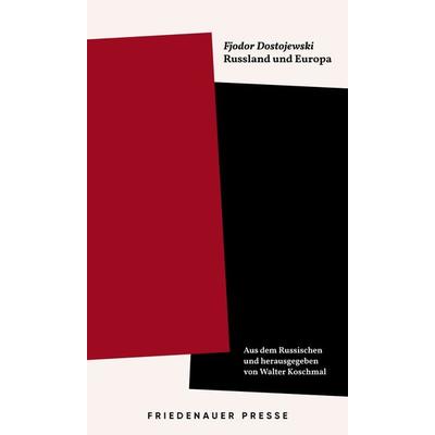 Russland und Europa, Taschenbuch von Fjodor M. Dostojewski, Friedenauer Presse, 978-3-7518-0637-4