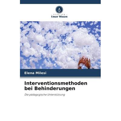 Interventionsmethoden bei Behinderungen, Taschenbuch von Elena Milesi, Verlag Unser Wissen