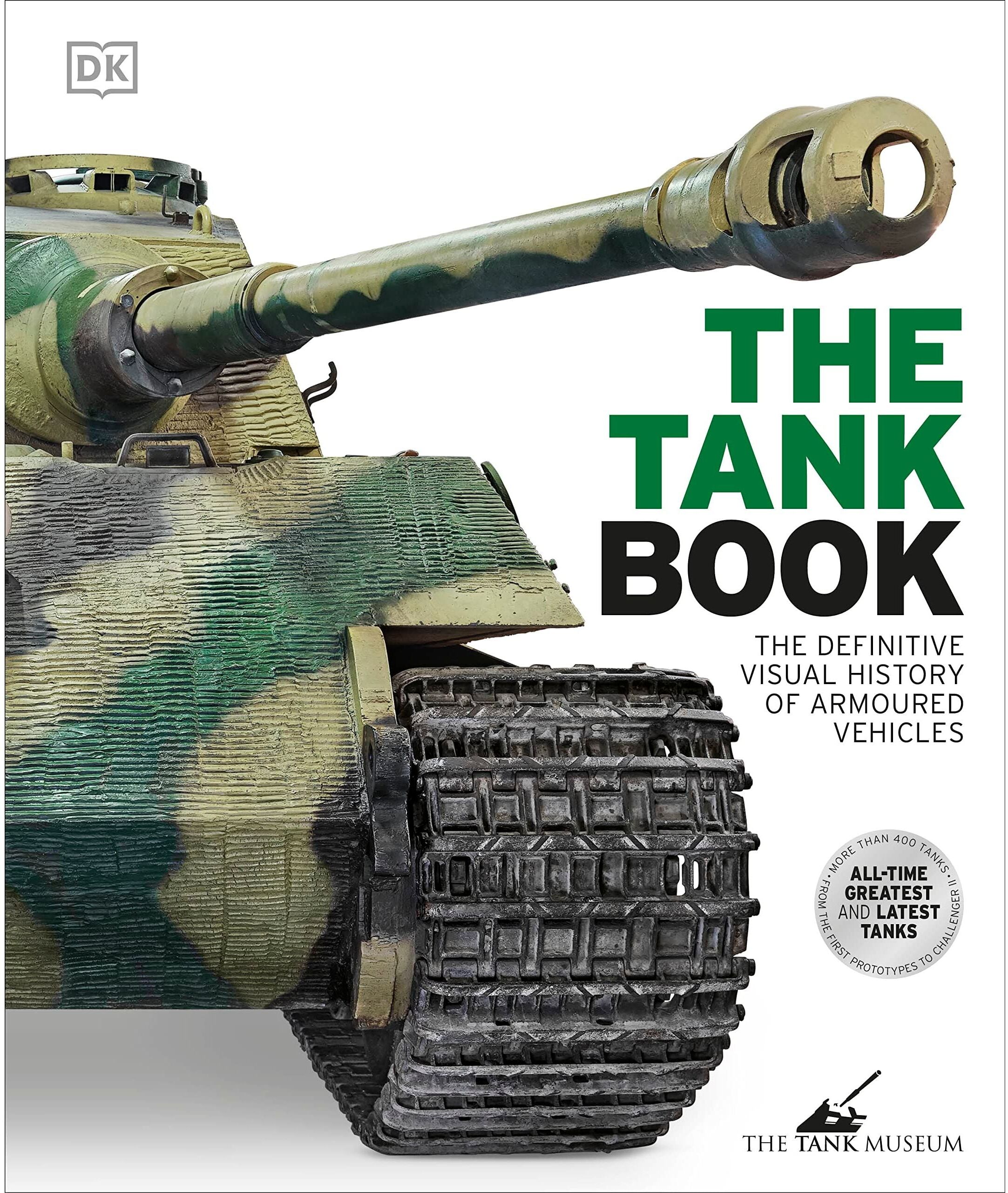 The Tank Book: The Definitive Visual History of Armoured Vehicles (DK Definitive Transport Guides) - Hardcover
