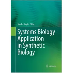 Systems Biology Application in Synthetic Biology, Fachbücher von Shailza Singh