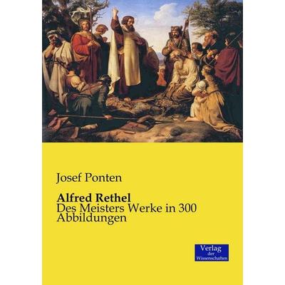 Alfred Rethel, Taschenbuch von Josef Ponten, Verlag der Wissenschaften, 978-3-95700-408-6