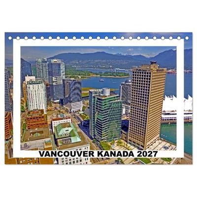 Vancouver Kanada 2027 (Tischkalender 2027 DIN A5 quer), CALVENDO Monatskalender