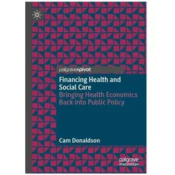 Financing Health and Social Care, Fachbücher von Cam Donaldson