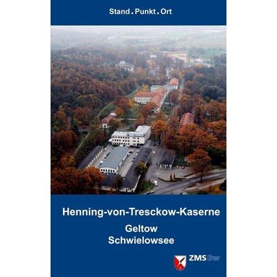 Henning-von-Tresckow-Kaserne. Geltow/Schwielowsee, Taschenbuch von Heiner Bröckermann, Zentrum für Militärgeschichte und Sozialwissenschaften der