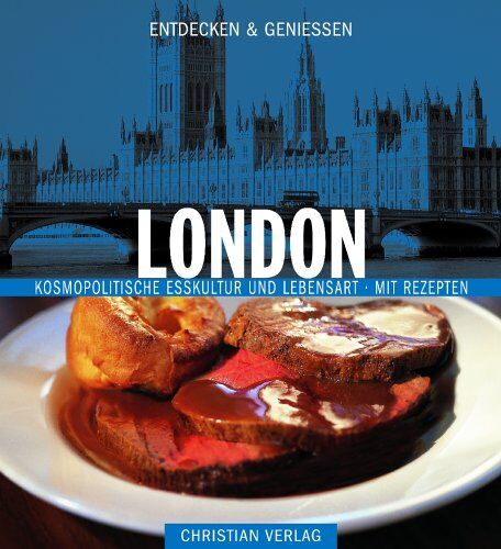 Sybil Kaapor - Entdecken & Genießen - London: Kosmopolitische Esskultur und Lebensart Mit Rezepten - Preis vom 09.10.2026 07:28:09 h