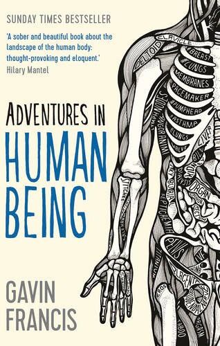 Gavin Francis - Adventures in Human Being (Wellcome) - Preis vom 04.10.2026 03:51:26 h