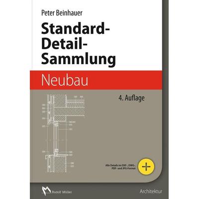 Standard-Detail-Sammlung Neubau, Gebundene Ausgabe von Peter Beinhauer, Müller, Rudolf, 978-3-481-02559-5