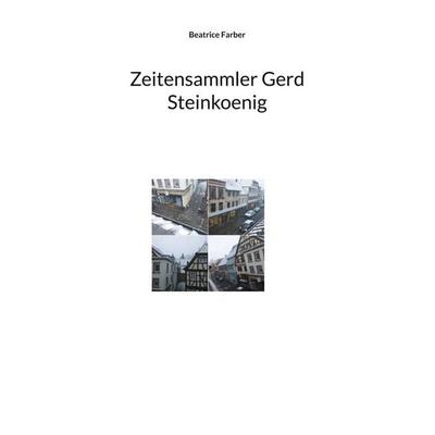 Zeitensammler Gerd Steinkoenig -