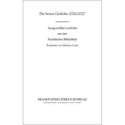 Die besten Gedichte 2026/2027, Gebundene Ausgabe von , Frankfurter Literaturverlag, 978-3-8372-3050-5