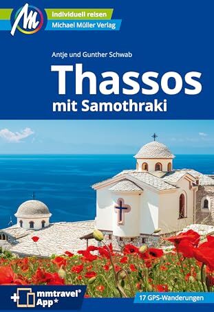 Gunther Schwab - Thassos Reiseführer Michael Müller Verlag: mit Samothraki. Individuell reisen mit vielen praktischen Tipps. Inkl. Freischaltcode zur ausführlichen App mmtravel.com (MM-Reisen) - Preis vom 30.09.2026 09:01:18 h
