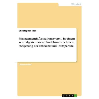 Managementinformationssystem in einem zentralgesteuerten Handelsunternehmen. Steigerung der Effizienz und Transparenz, Taschenbuch von Christopher