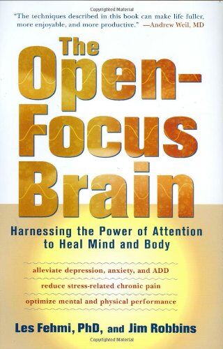 Les Fehmi - The Open-Focus Brain: Harnessing the Power of Attention to Heal Mind and Body - Preis vom 17.10.2026 19:25:27 h