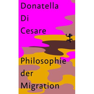 Philosophie der Migration, Gebundene Ausgabe von Donatella Di Cesare, Matthes & Seitz, 978-3-7518-0317-5