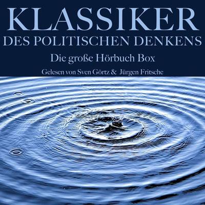 Klassiker des politischen Denkens: Die große Hörbuch Box - Platon,Karl Marx,Sun Tzu,Immanuel Kant,Max Weber, Audio, 9783754501405