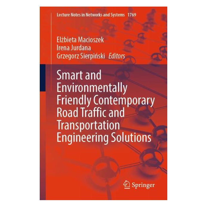 Springer Smart, and Environmentally Friendly Contemporary Road Traffic and Transportation Engineering (Englisch, Softcover, Elżbieta Macioszek, Grzegorz Sierpinski, Irena Jurdana) (64952529)