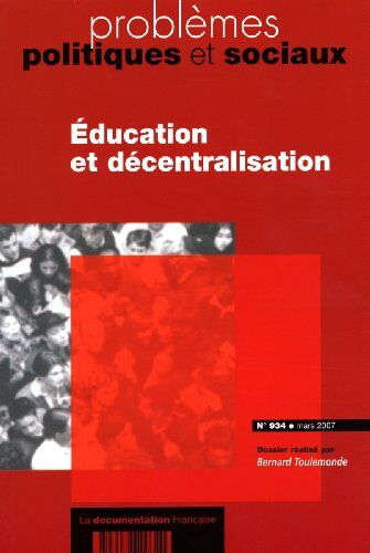 Bernard Toulemonde - Education et décentralisation (Problèmes politiques et sociaux n.934 Mars 2007) - Preis vom 16.10.2026 11:41:07 h