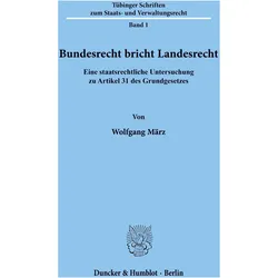 Bundesrecht bricht Landesrecht., Fachbücher von Wolfgang März