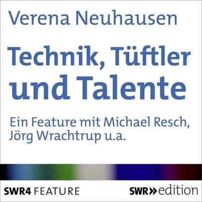 Technik, Tüftler und Talente - Verena Neuhausen, Audio, 4056198090282
