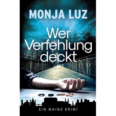 Wer Verfehlung deckt, Taschenbuch von Monja Luz, Tredition, 978-3-347-51765-3
