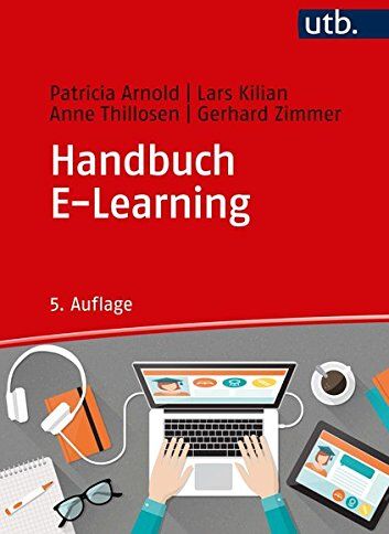 Patricia Arnold - Handbuch E-Learning: Lehren und Lernen mit digitalen Medien - Preis vom 09.10.2026 07:28:09 h