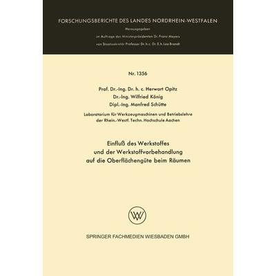 Einfluß des Werkstoffes und der Werkstoffvorbehandlung auf die Oberflächengüte beim Räumen, Taschenbuch von Herwart Opitz, VS Verlag für