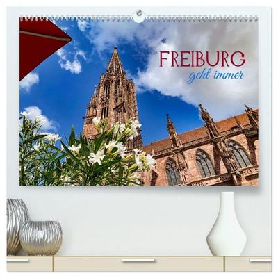 Freiburg - geht immer (hochwertiger Premium Wandkalender 2027 DIN A2 quer), Kunstdruck in Hochglanz