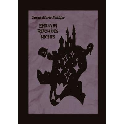 Emilia im Reich des Nichts, Taschenbuch von Sarah Marie Schäfer, Epubli, 978-3-8187-8415-7