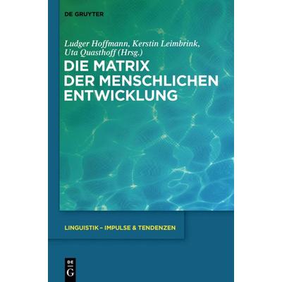 Die Matrix der menschlichen Entwicklung, Gebundene Ausgabe von , De Gruyter, 978-3-11-025975-9