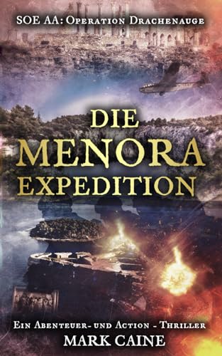 Mark Caine - S.O.E. AA: Operation Drachenauge - Die Menora Expedition: Ein Action- und Abenteuer-Thriller (Special Operations Executive Serie) - Preis vom 10.10.2026 11:48:34 h