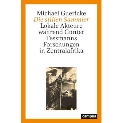 Die stillen Sammler, Taschenbuch von Michael Guericke, Campus, 978-3-593-52154-1