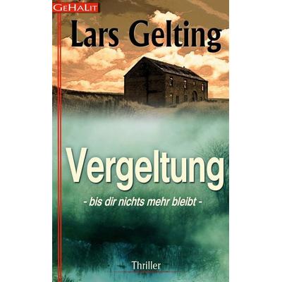 Vergeltung, Taschenbuch von Lars Gelting, BoD – Books on Demand, 978-3-7583-1218-2