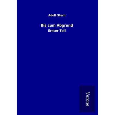 Bis zum Abgrund, Gebundene Ausgabe von Adolf Stern, BoD - Books on Demand