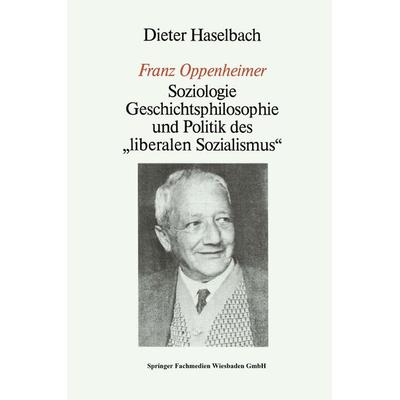 „Franz Oppenheimer“, Taschenbuch von Dieter Haselbach, VS Verlag für Sozialwissenschaften, 978-3-8100-0527-4