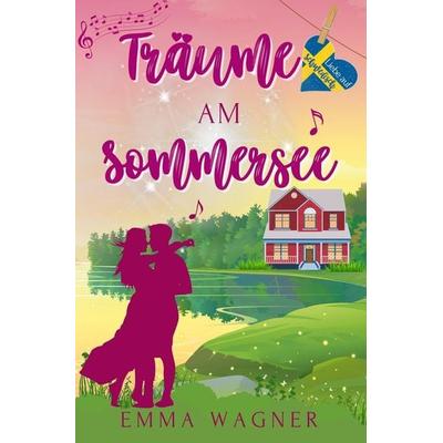 Träume am Sommersee, Taschenbuch von Emma Wagner, Tolino media, 978-3-7579-3474-3