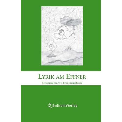 Lyrik am Effner (3), Taschenbuch von Tom Spiegelhauer, Rediroma-Verlag, 978-3-96103-359-1