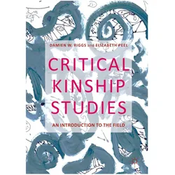 Critical Kinship Studies, Fachbücher von Damien W. Riggs, Elizabeth Peel