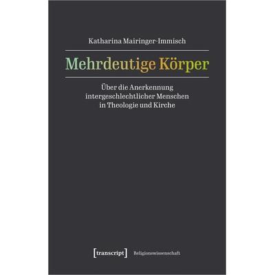 Mehrdeutige Körper, Taschenbuch von Katharina Mairinger-Immisch, Transcript, 978-3-8376-6652-6