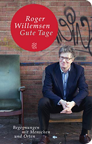 Roger Willemsen - Gute Tage: Begegnungen mit Menschen und Orten (Fischer Taschenbibliothek) - Preis vom 17.10.2026 19:25:27 h