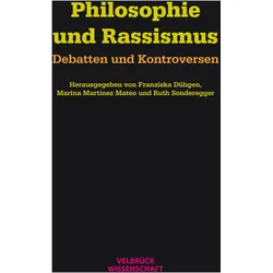 Philosophie und Rassismus, Fachbücher von Franziska Dübgen, Marina Martinez Mateo, Ruth Sonderegger