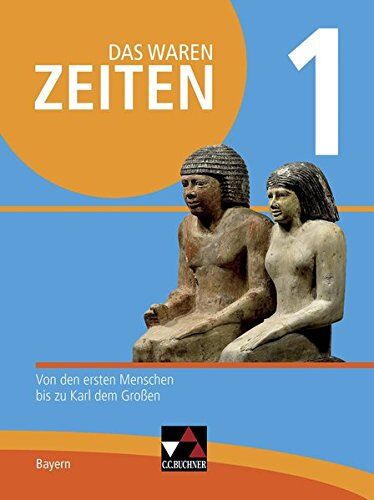 Rainer Bach - Das waren Zeiten – Neue Ausgabe Bayern / Unterrichtswerk für Geschichte an Gymnasien: Das waren Zeiten – Neue Ausgabe Bayern / Das waren Zeiten Neue ... den ersten Menschen bis zu Karl dem Großen - Preis vom 15.10.2026 23:06:25 h