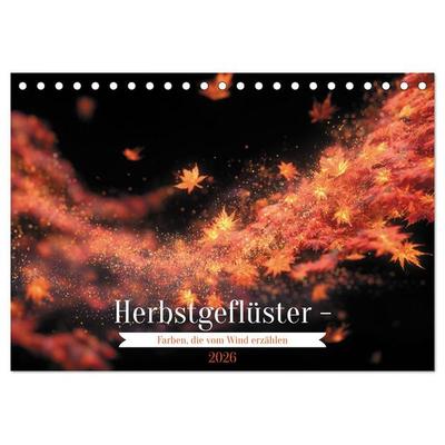 Herbstgeflüster - Farben, die vom Wind erzählen (Tischkalender 2026 DIN A5 quer), CALVENDO Monatskalender