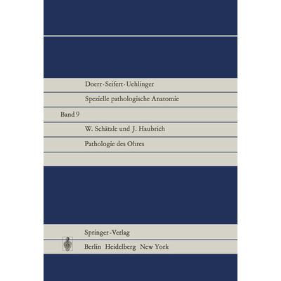Pathologie des Ohres, Taschenbuch von W. Schätzle,J. Haubrich, Springer Berlin, 978-3-642-66019-1