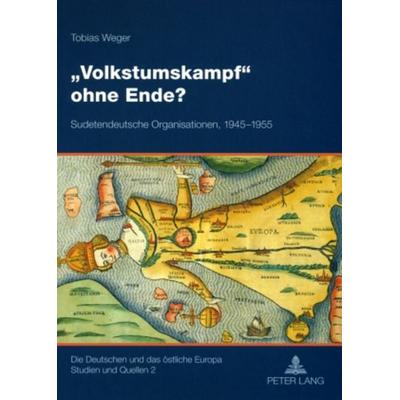 «Volkstumskampf» ohne Ende?, Taschenbuch von Tobias Weger, Peter Lang GmbH, Internationaler Verlag der Wissenschaften, 978-3-631-57104-0