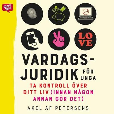 Vardagsjuridik för unga - ta kontroll över ditt liv (innan någon annan gör det) - Axel Af Petersens, Audio, 9789177612728