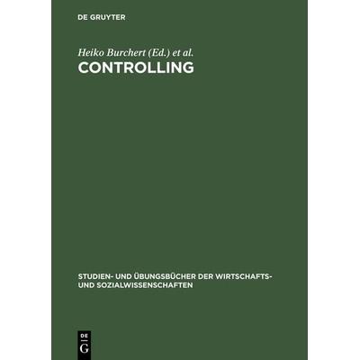 Controlling, Gebundene Ausgabe von Heiko Burchert,Thomas Hering,Frank Keuper, De Gruyter Oldenbourg, 978-3-486-25739-7