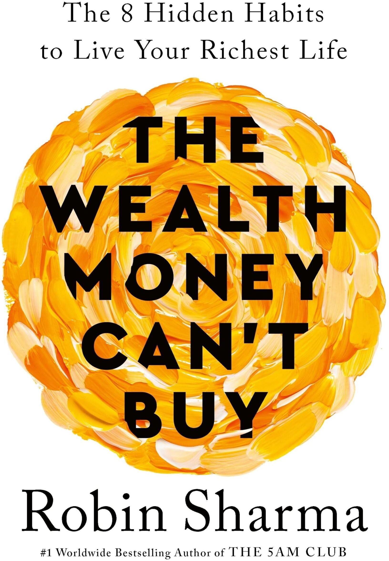 Rider The Wealth Money Can't Buy: The 8 Hidden Habits to Live Your Richest Life